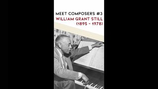 Meet Composers 3  William Grant Still  Shorts [upl. by Milan]