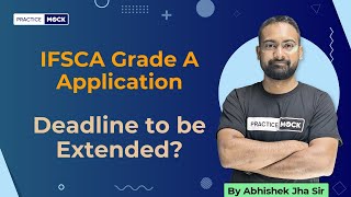 IFSCA Grade A Application  Deadline to be Extended  Know in detail  PracticeMock [upl. by Irami]