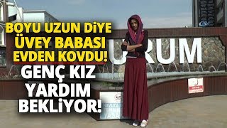 Boyu 2 Metre Olduğu İçin Evden Kovulan Genç Kız Yardım Bekliyor [upl. by Orfurd]