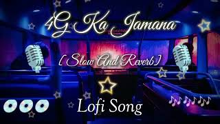 4G Ka Jamana Slowed And Reverb Song🎵Old Lofi Song🎵 slowedandreverb [upl. by Bonneau]