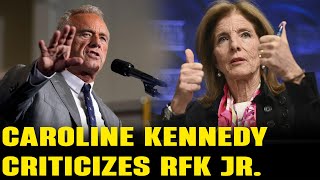 Caroline Kennedy Criticizes RFK Jrs Vaccine Views [upl. by Imoyn580]