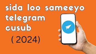 sida loo sameeyo telegram cusub [upl. by Serg]