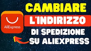 Come cambiare lindirizzo di spedizione su AliExpress [upl. by Opiuuk]