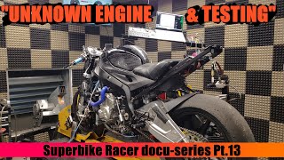 quotUnknown Engine amp Testingquot Superbike Racer docuseries Pt13 [upl. by Winthrop]