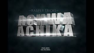 Rasper Tricks  Achwa Achika Official Mp3😁 [upl. by Chadbourne]