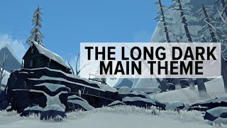 Main Theme  The Long Dark OST [upl. by Backler833]