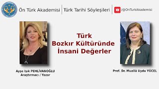 Ön Türk Söyleşileri  Türk Bozkır Kültüründe İnsani Değerler [upl. by Hnirt]