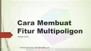 Buat Peta 5 Cara Membuat Fitur Multipoligon [upl. by Enived]