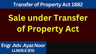 Concept of Sale  Transfer of Property Act 1882  Ayaz Noor [upl. by Nwahs]