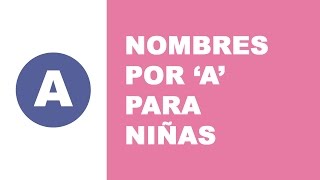 Nombres por A para niñas [upl. by Decima]