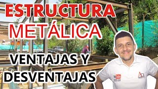 ESTRUCTURAS METÁLICAS  VENTAJAS Y DESVENTAJAS 1 parte [upl. by Christophe]