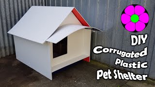 DIY Corrugated Plastic Pet Shelter [upl. by Brittni]