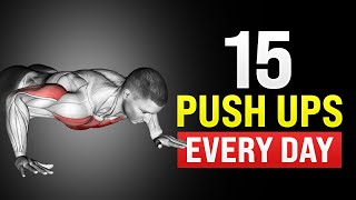 How 15 Push Ups Every Day Will Completely Transform Your Body [upl. by Yalcrab]