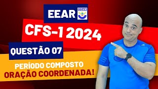 EEAR 20241  PERÍODO COMPOSTO POR COORDENAÇÃO  PROVA CFS12024  COORDENADAS ASSINDÉTICAS [upl. by Ennasor831]