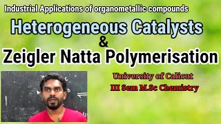 Heterogeneous Catalysts amp Zeigler Natta Polymerisation MSc Chemistry Subin Kumar K [upl. by Anoyi]