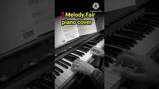 Melody Fair piano cover [upl. by Akirdnwahs972]