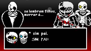 Undertale mas o Sans e Papyrus dão seu último suspiro [upl. by Yaner]