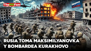 RUSIA TOMA MAKSIMILYANOVKA Y BOMBARDEA KURAKHOVO UCRANIA EN TRAGEDIA  TheMXFam [upl. by Nalyd]