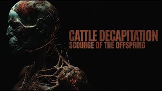 Cattle Decapitation  Scourge of the Offspring Official Video [upl. by Jagir998]