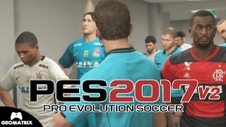 PES 2017 V2  Flamengo x Corinthians [upl. by Guimar]