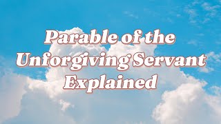 Parable of the unforgiving servant explained It is not teaching forgiveness for eternal salvation [upl. by Bent]