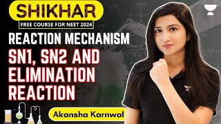 Reaction Mechanism  SN1 SN2 and Elimination Reaction  NEET 2024  Akansha Karnwal [upl. by Calia922]