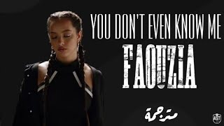 Faouzia  You Dont even Know Me  Lyrics Video  مترجمة [upl. by Arabele]