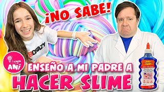 😍 ¡¡ENSEÑO a MI PADRE a HACER SLIME 🤣 ¡LE DIGO CÓMO HACER mis MEJORES RECETAS de SLIME [upl. by Anaibaf]