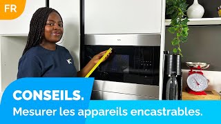 Comment mesurer un appareil encastrable [upl. by Ecaroh]