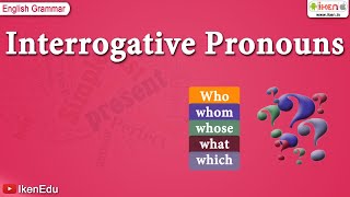 Interrogative Pronouns  English Grammar Class 6  iKen [upl. by Anaitat]