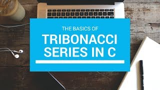 how to generate Tribonacci Series generation in C [upl. by Sweyn]