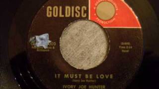 Ivory Joe Hunter  It Must Be Love  Great Early 60s RampB Ballad [upl. by Remmos]