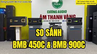 NÊN MUA LOA NÀO GIỮA BMB 450C VÀ BMB 900C [upl. by Schaumberger717]