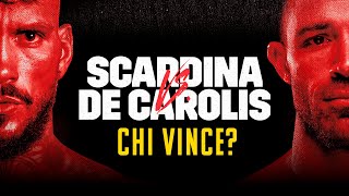 SCARDINA VS DE CAROLIS  Chi Vince [upl. by Percy]