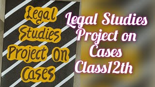 Legal Studies Project On Cases for Class12th CBSECriminal CasesConstitutional CasesCivil Cases [upl. by Nirad914]