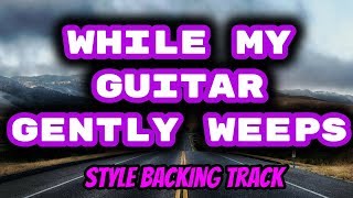 While My Guitar Backing Track [upl. by Zzaj]