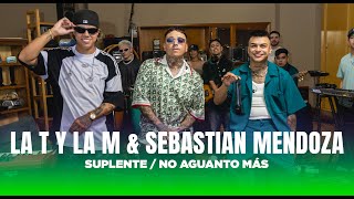 LA T Y LA M FT SEBASTIÁN MENDOZA  Suplente  No Aguanto Más Video Oficial [upl. by Hudis]