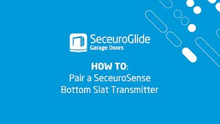 How to Pair a SeceuroSense Bottom Slat Transmitter  SeceuroGlide [upl. by Anitrak557]