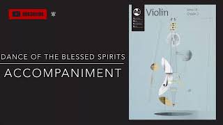 Dance of The Blessed Spirits Accompaniment Grade 2 violin AMEB Series 10 [upl. by Trinidad354]