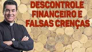 Descontrole Financeiro e Falsas Crenças  Pe Chrystian Shankar [upl. by Abbie]