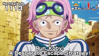 ONE PIECE episode1113 Teaser quotRun Koby A Desperate Escape Strategyquot [upl. by Nnewg]