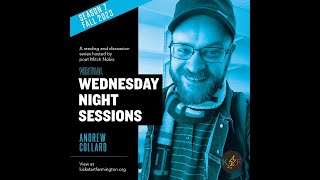 Wednesday Night Sessions featuring Writer Andrew Collard [upl. by Hoehne435]