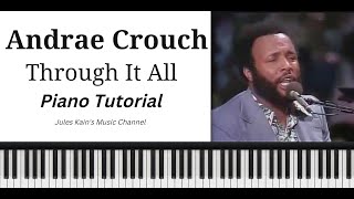 Andrae Crouch  Through It All  Sheet Music  Traditional Gospel Piano Tutorial [upl. by Yeo]