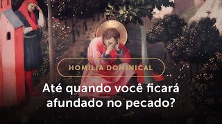 Homilia Dominical  Já é hora de abandonar o pecado 3º Domingo do Tempo Comum [upl. by Eerihs504]