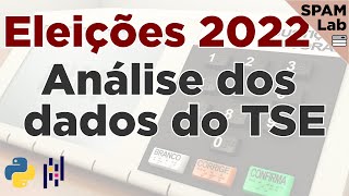 Eleições 2022  Analisando dados do TSE no Python [upl. by Eahsel]