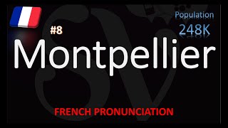 How to Pronounce Montpellier  Top 10 French City Pronunciation [upl. by Linneman]