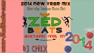 ZedBeats Mixtapes Vol 17  2014 New Year Mix NonStop Zambian Music Mix [upl. by Gomez]