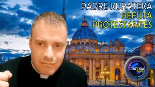 REFUTACIÓN a Protestantes  Padre Raúl quotKURATEKAquot  Unicidad Virgen María Imágenes  kurateka [upl. by Baldwin]