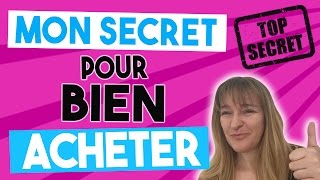 27 Mon secret pour bien acheter [upl. by Gorton]