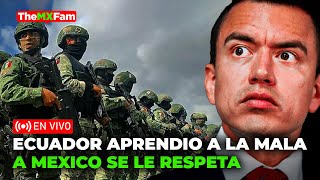 ULTIMA HORA OEA INTERVIENE A ECUADOR Por Invasión a Consulado México  TheMXFam [upl. by Brad]